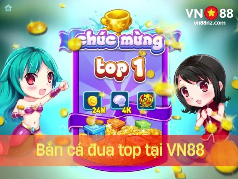 Bắn cá đua top tại VN88