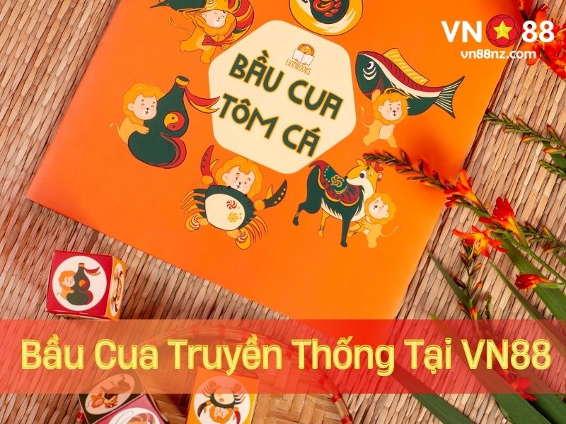 Bầu cua truyền thống tại VN88 dễ chơi