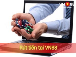 Các bước rút tiền tại VN88