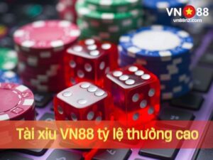 Tài xỉu VN88 có tỷ lệ thưởng cao